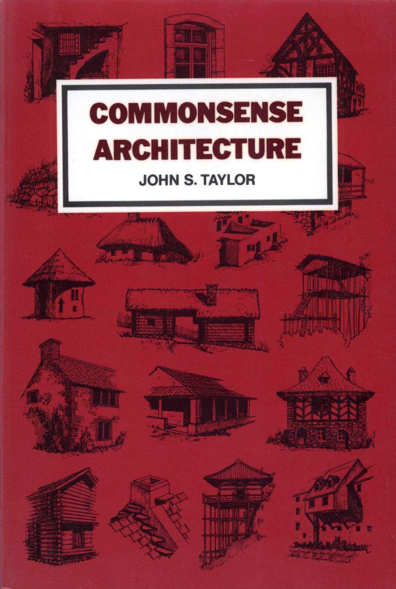 Commonsense architecture : a cross-cultural survey of practical design principles by John S Taylor