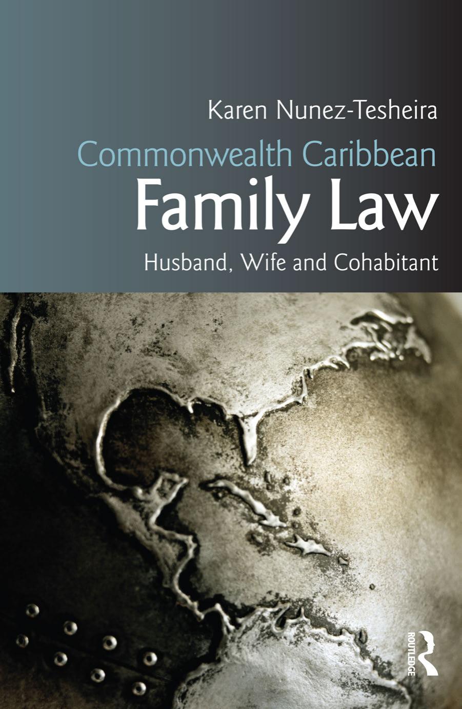 Commonwealth Caribbean Family Law: Husband, Wife and Cohabitant by Karen Nunez-Tesheira