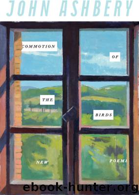 Commotion of the Birds by John Ashbery