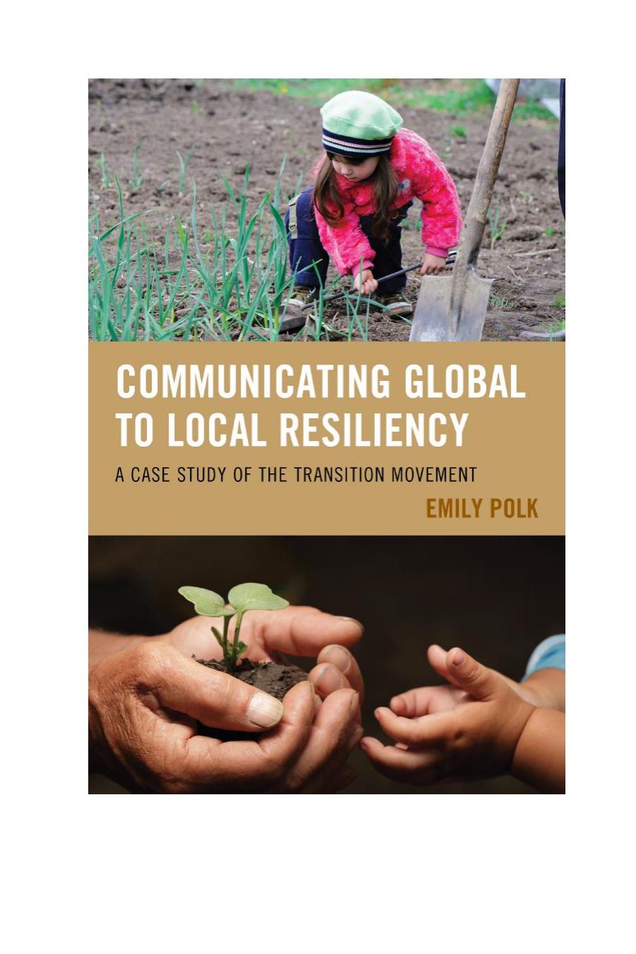 Communicating Global to Local Resiliency : A Case Study of the Transition Movement by Emily Polk