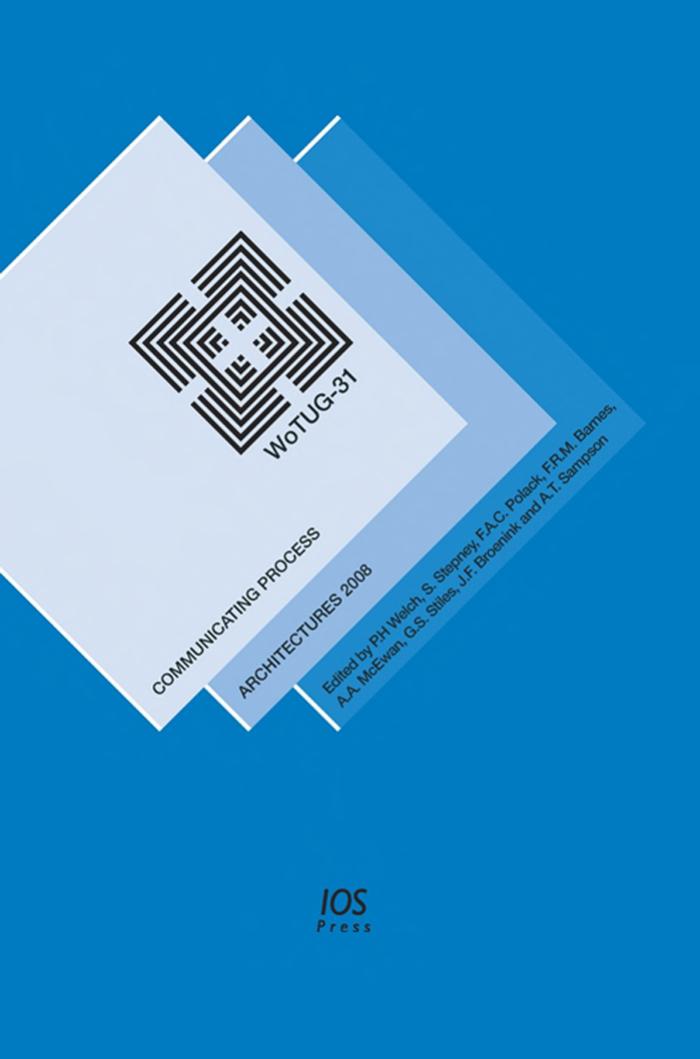 Communicating Process Architectures 2008; WoTUG-31 - Volume 66 Concurrent Systems Engineering Series by unknow