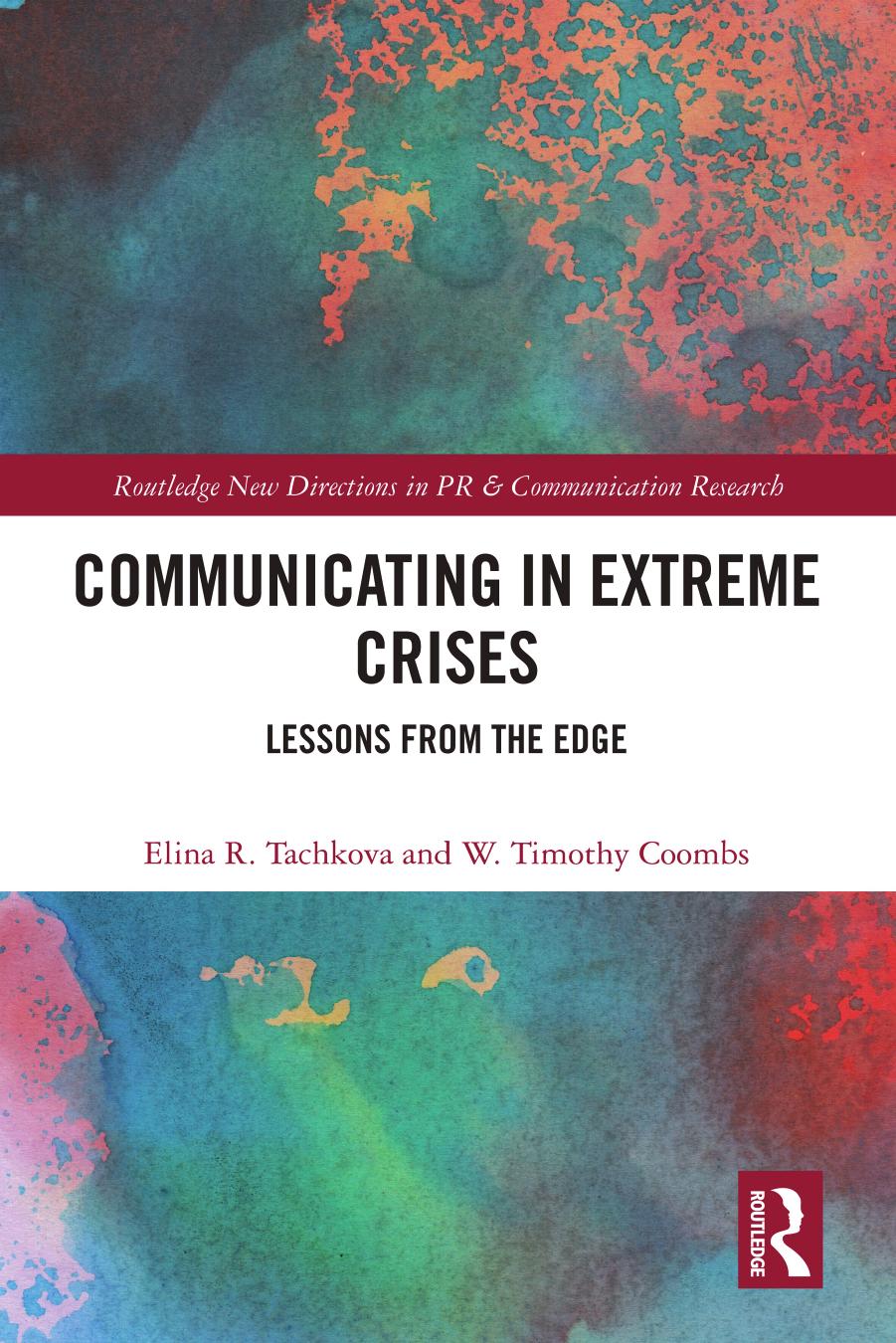 Communicating in Extreme Crises: Lessons from the Edge by Elina R. Tachkova W. Timothy Coombs