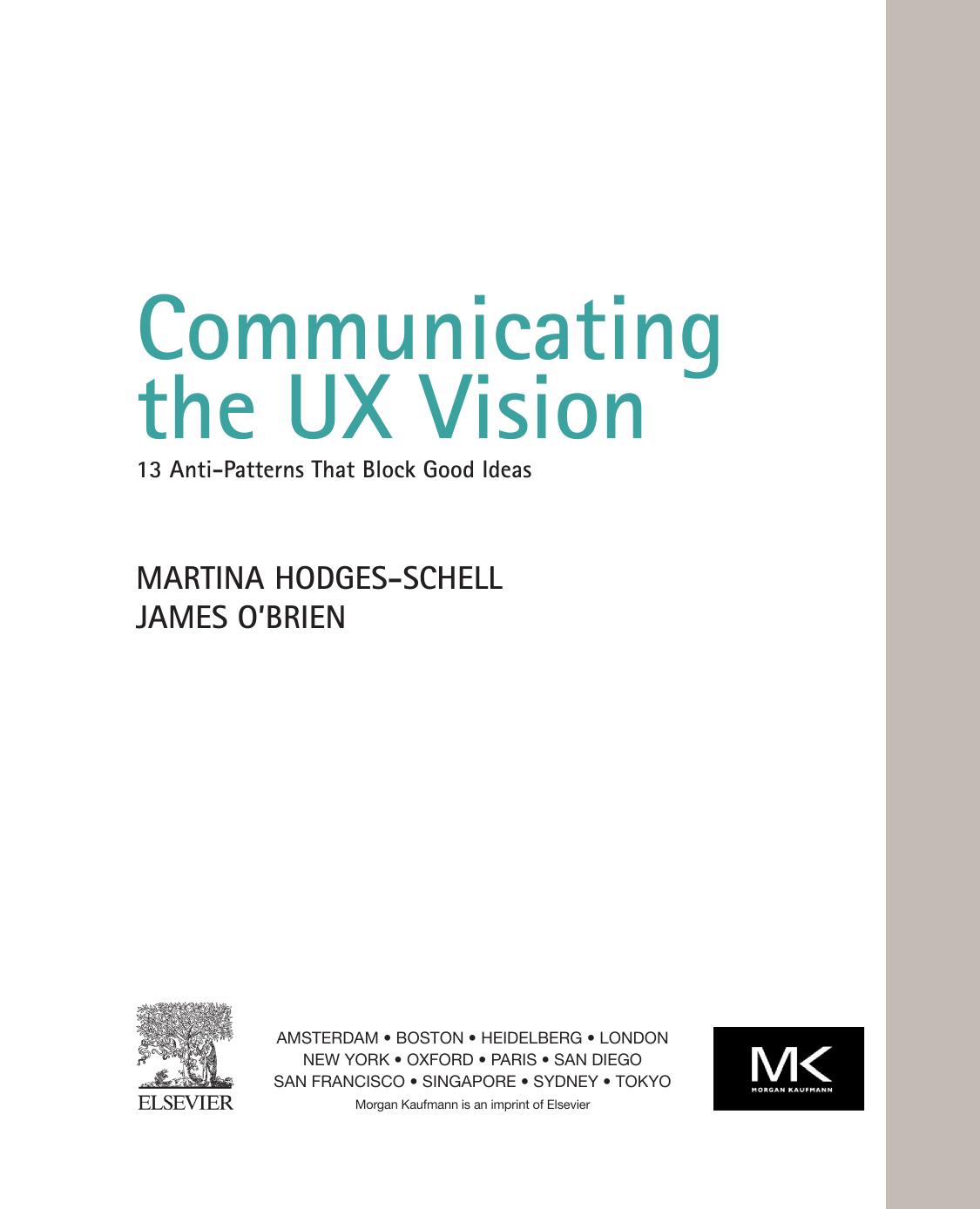 Communicating the UX Vision: 13 Anti-Patterns That Block Good Ideas by Martina Schell James O'Brien