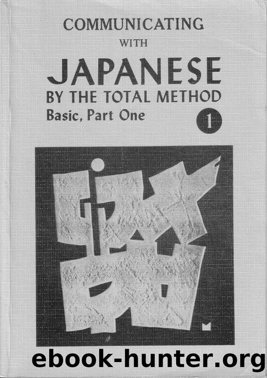 Communicating with Japanese by the Total Method Basic Part 1 by Unknown