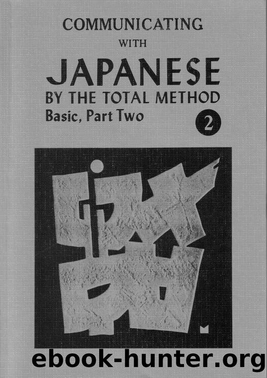 Communicating with Japanese by the Total Method Basic Part 2 by Unknown