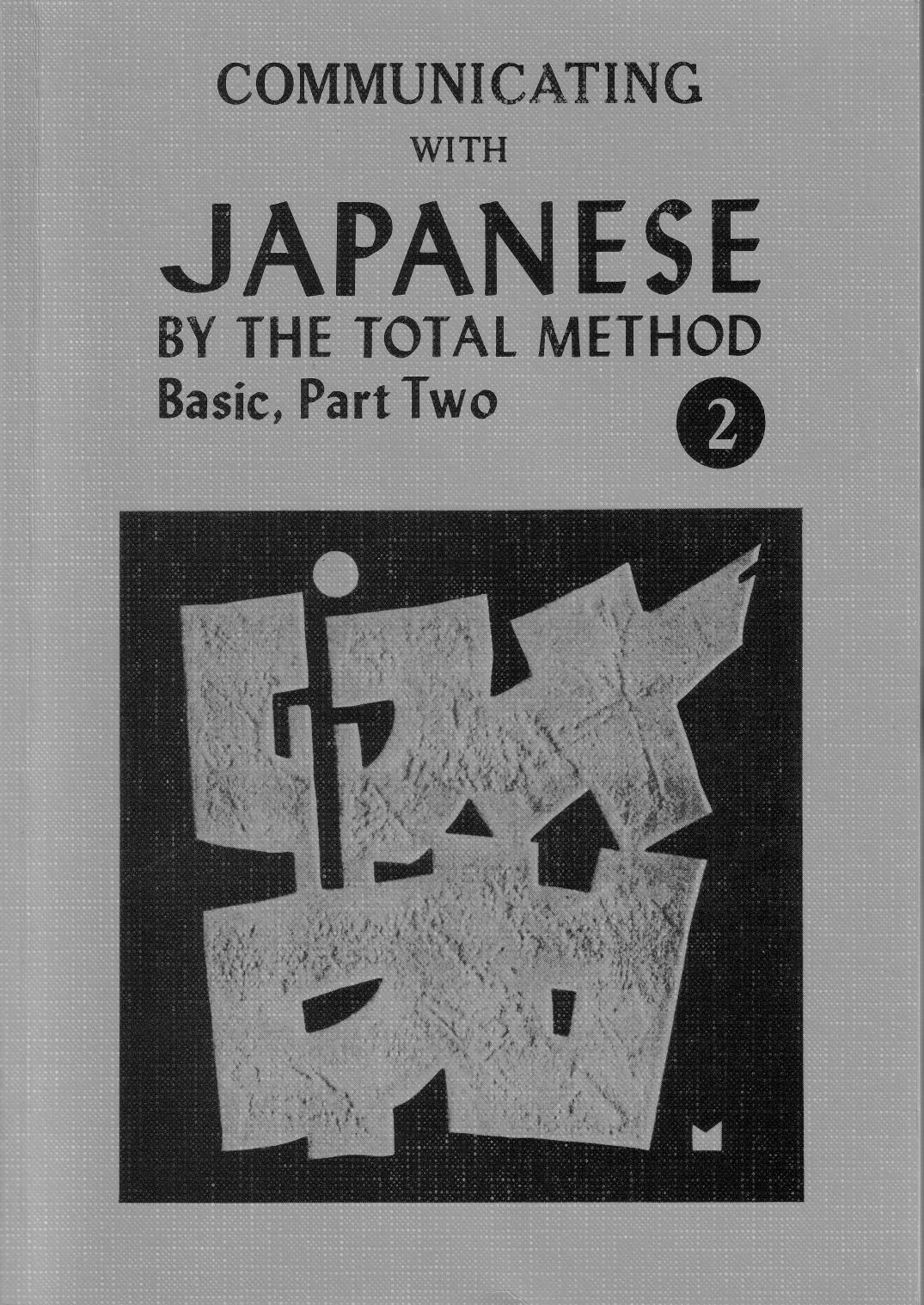 Communicating with Japanese by the Total Method by Basic Part 2