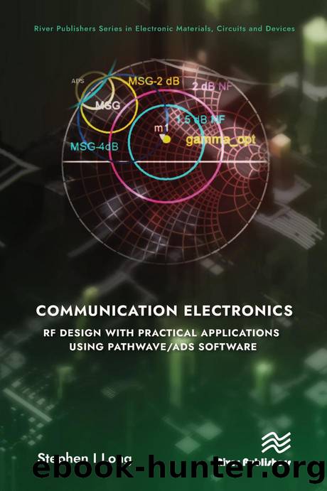 Communication Electronics: RF Design with Practical Applications using PathwaveADS Software by Stephen I Long