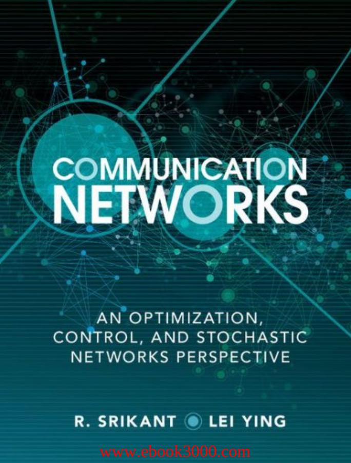 Communication Networks: An Optimization, Control and Stochastic Networks Perspective by Unknow