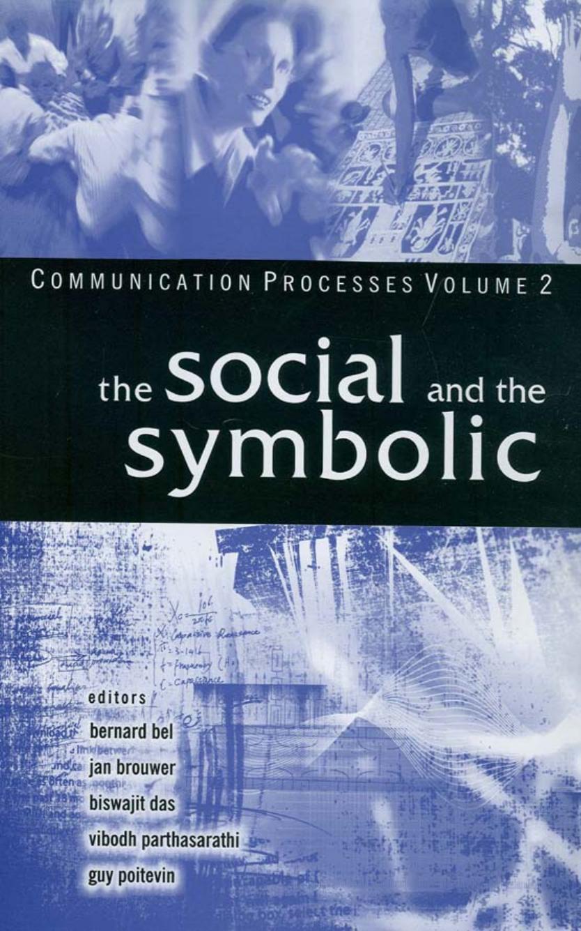 Communication Processes, Vol. 2: The Social and the Symbolic (Communication Processes) (v. 2) by Bernard Bel