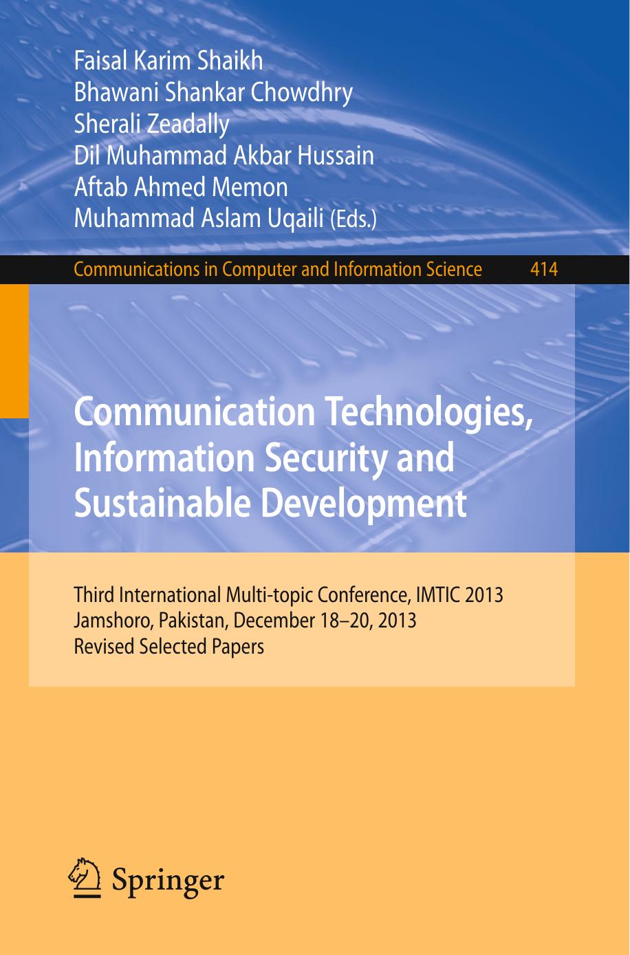 Communication Technologies, Information Security and Sustainable Development: Third International Multi-topic Conference, IMTIC 2013, Jamshoro, Pakistan, December 18--20, 2013, Revised Selected Papers by unknow