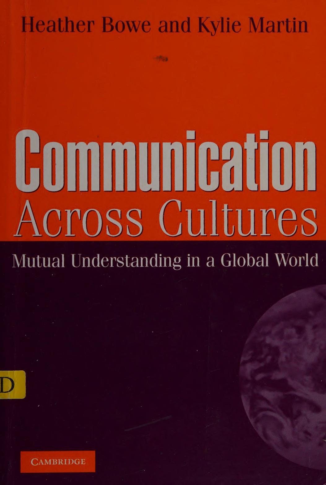 Communication across Cultures: Mutual Understanding in a Global World by Heather Bowe Kylie Martin Howard Manns