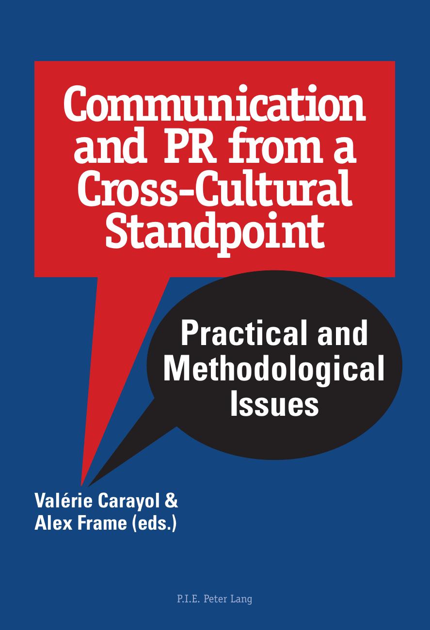 Communication and PR from a Cross-Cultural Standpoint: Practical and Methodological Issues by Valérie Carayol Alex Frame