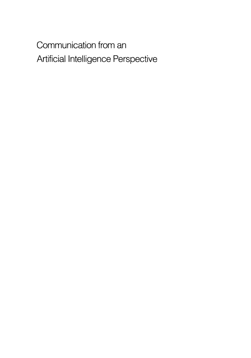 Communication from an Artificial Intelligence Perspective: Theoretical and Applied Issues by Andrew Ortony Jon Slack Oliviero Stock (auth.) Andrew Ortony Jon Slack Oliviero Stock (eds.)