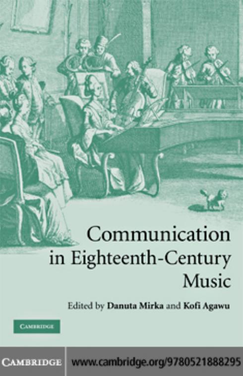 Communication in Eighteenth-Century Music by Danuta Mirka & Victor Kofi Agawu