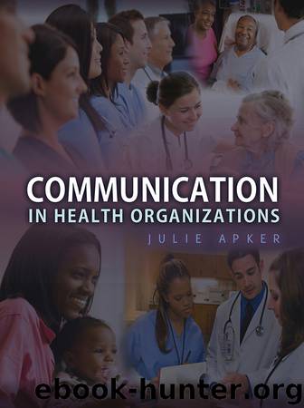 Communication in Health Organizations by Julie Apker