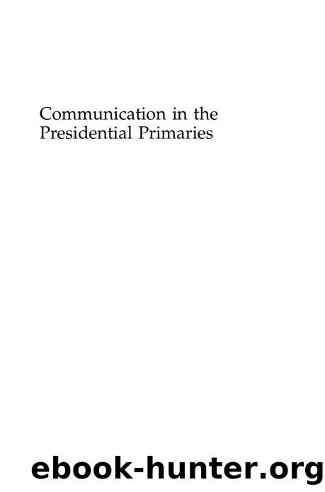 Communication in the Presidential Primaries : Candidates and the Media, 1912-2000 by Kathleen Kendall