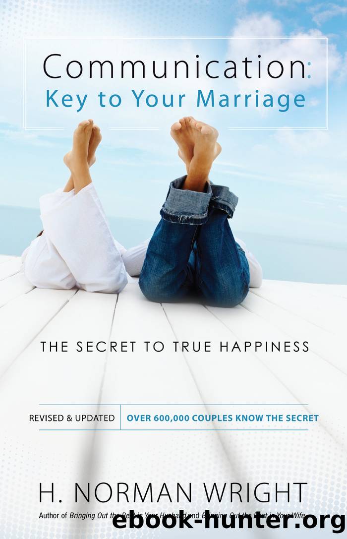 Communication- Key to Your Marriage by H. Norman Wright