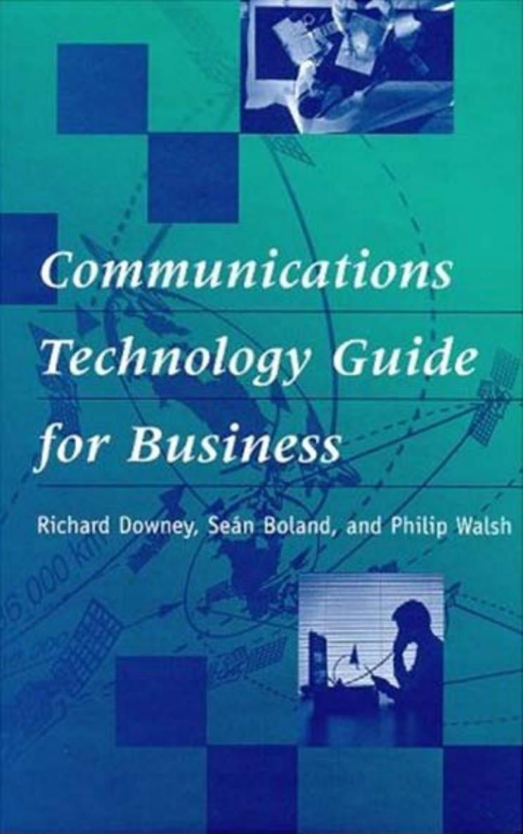 Communications Technology Guide for Business (Artech House Telecommunications Library) by Richard Downey