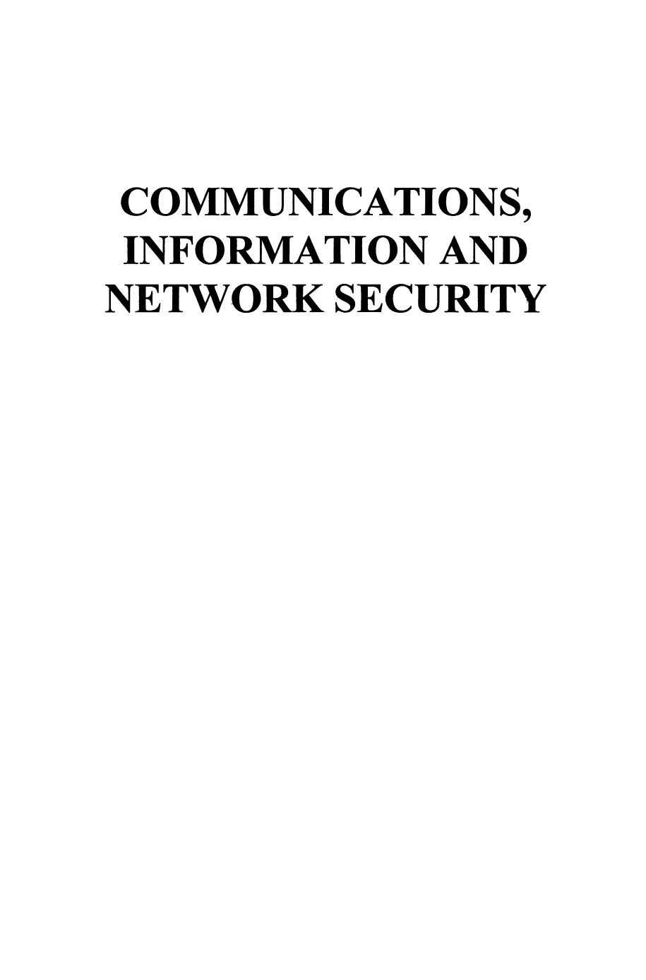 Communications, Information and Network Security by unknow