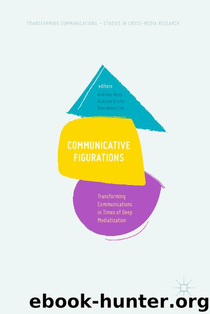 Communicative Figurations by Andreas Hepp Andreas Breiter & Uwe Hasebrink