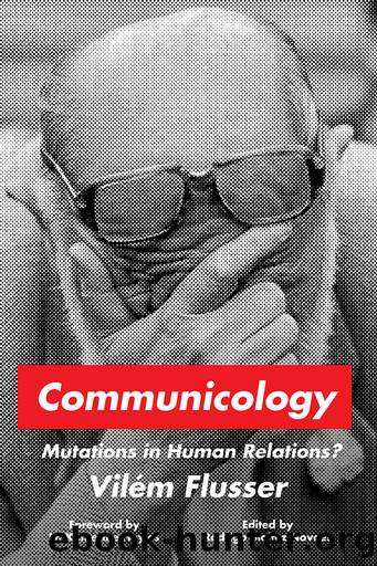 Communicology by Vilém Flusser