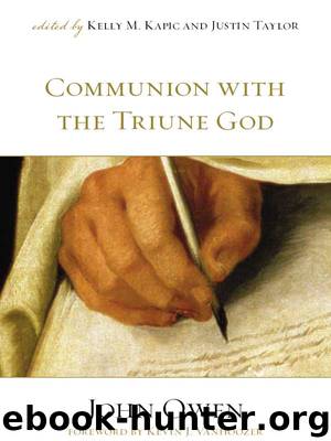 Communion with the Triune God (Foreword by Kevin J. Vanhoozer) by John Owen