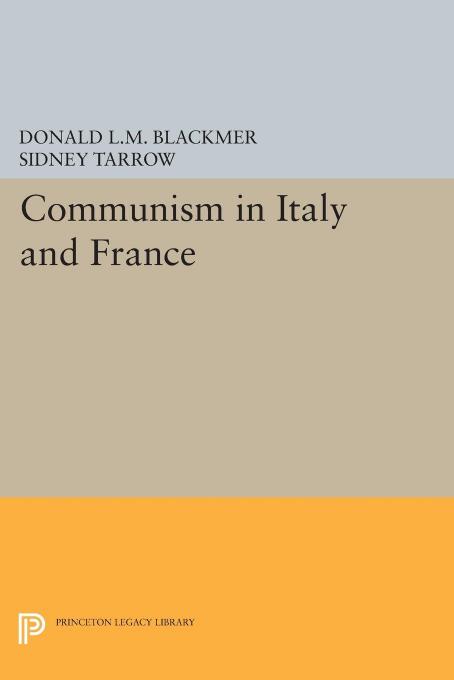 Communism in Italy and France by Donald L.M. Blackmer