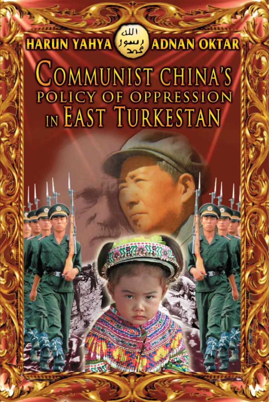 Communist China's Policy of Oppression in East Turkestan by Harun Yahya (Adnan Oktar)