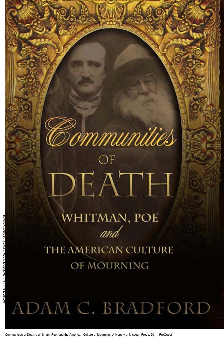Communities of Death : Whitman, Poe, and the American Culture of Mourning by Adam C. Bradford