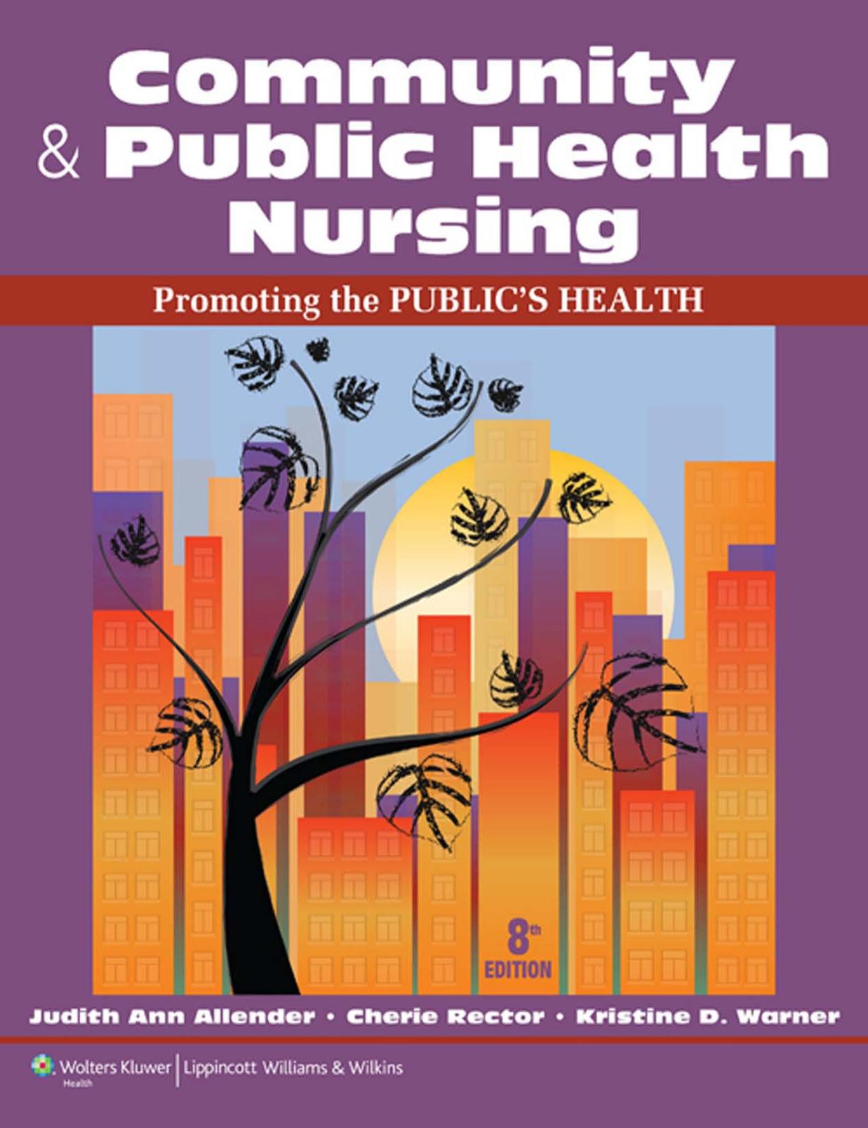 Community & Public Health Nursing: Promoting the Public's Health by Judith Allender Cherie Rector Kristine Warner