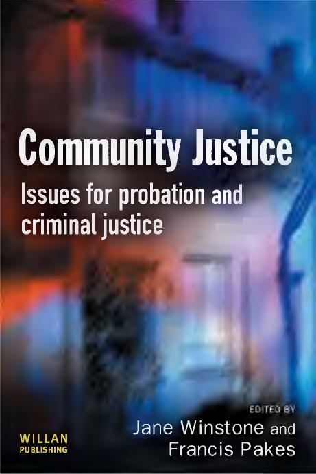Community Justice : Issues for Probation and Community Justice by Pakes Francis; Winstone Jane