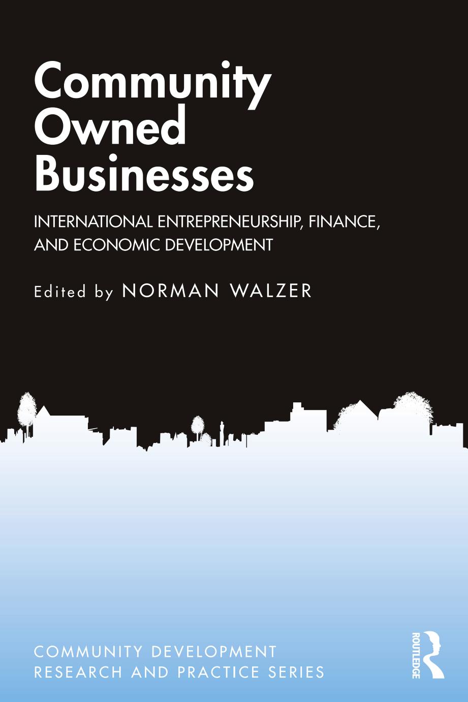 Community Owned Businesses: International Entrepreneurship, Finance, and Economic Development by Norman Walzer (ed.)