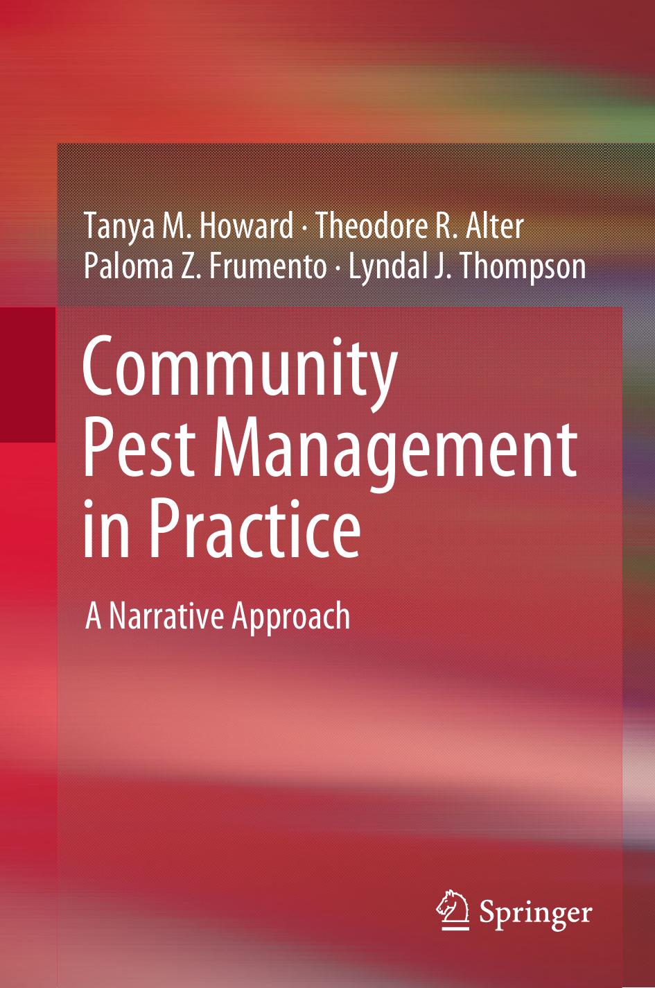 Community Pest Management in Practice: A Narrative Approach by Tanya M. Howard Theodore R. Alter Paloma Z. Frumento Lyndal J. Thompson
