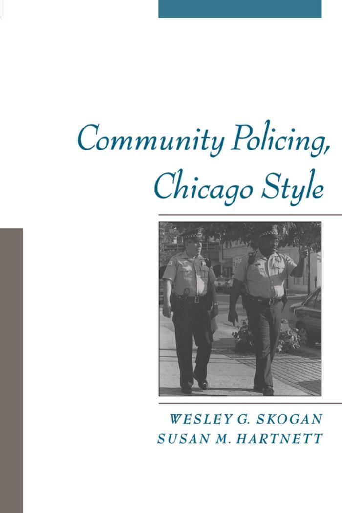 Community Policing, Chicago Style (Studies in Crime and Public Policy) by Wesley G. Skogan Susan M. Hartnett