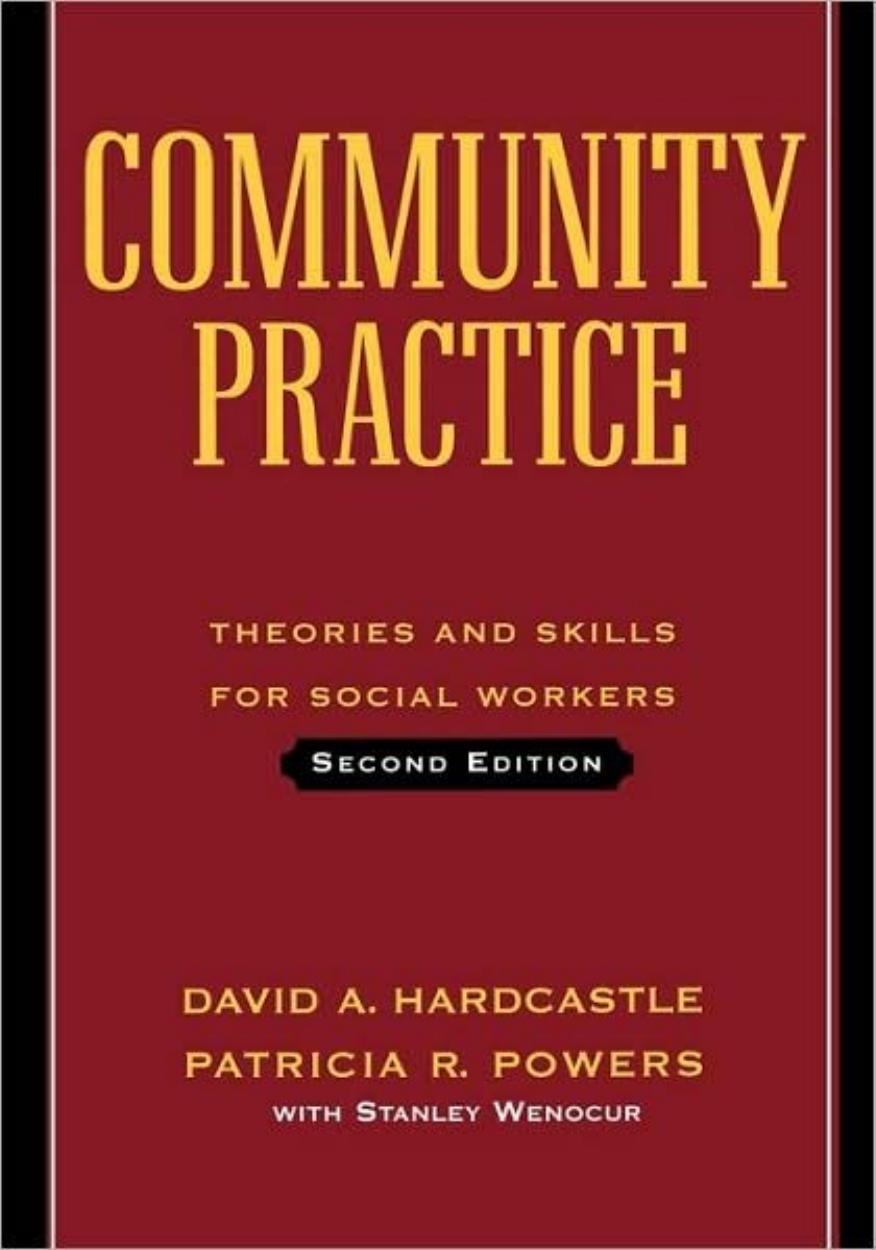 Community Practice: Theories and Skills for Social Workers by David A. Hardcastle Patricia R. Powers