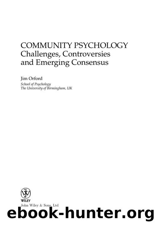 Community Psychology : Challenges, Controversies and Emerging Consensus by Jim Orford
