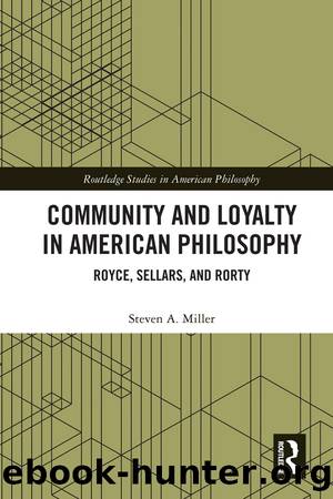 Community and Loyalty in American Philosophy by Steven A. Miller
