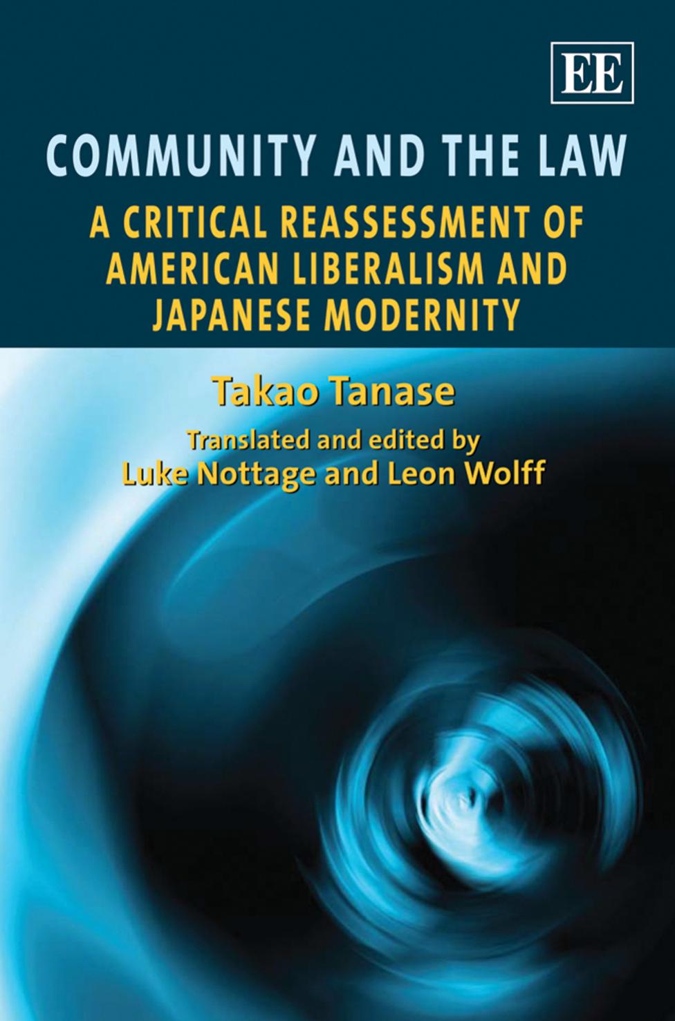 Community and the Law: A Critical Reassessment of American Liberalism and Japanese Modernity by Takao Tanase