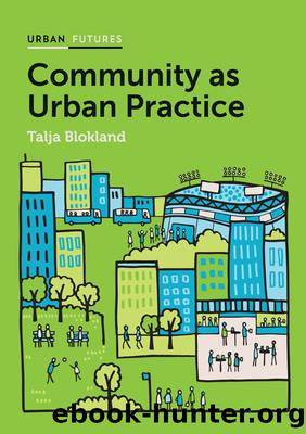 Community as Urban Practice by Talja Blokland