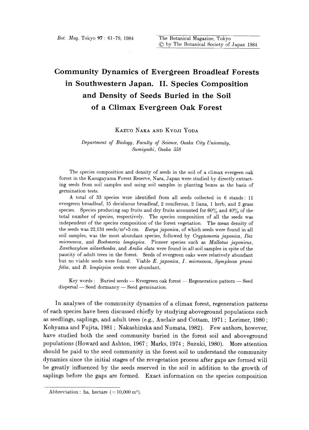 Community dynamics of evergreen broadleaf forests in southwestern Japan. II. Species composition and density of seeds buried in the soil of a climax evergreen oak forest by Unknown