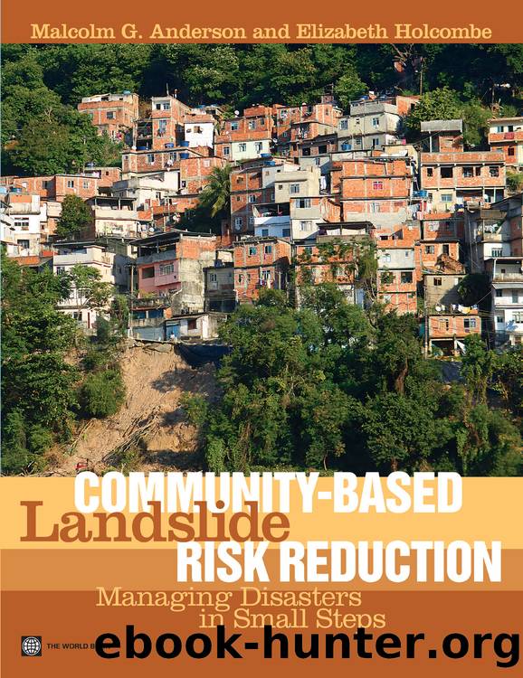Community-Based Landslide Risk Reduction: Managing Disasters in Small Steps by Malcolm G. Anderson; Elizabeth Holcombe
