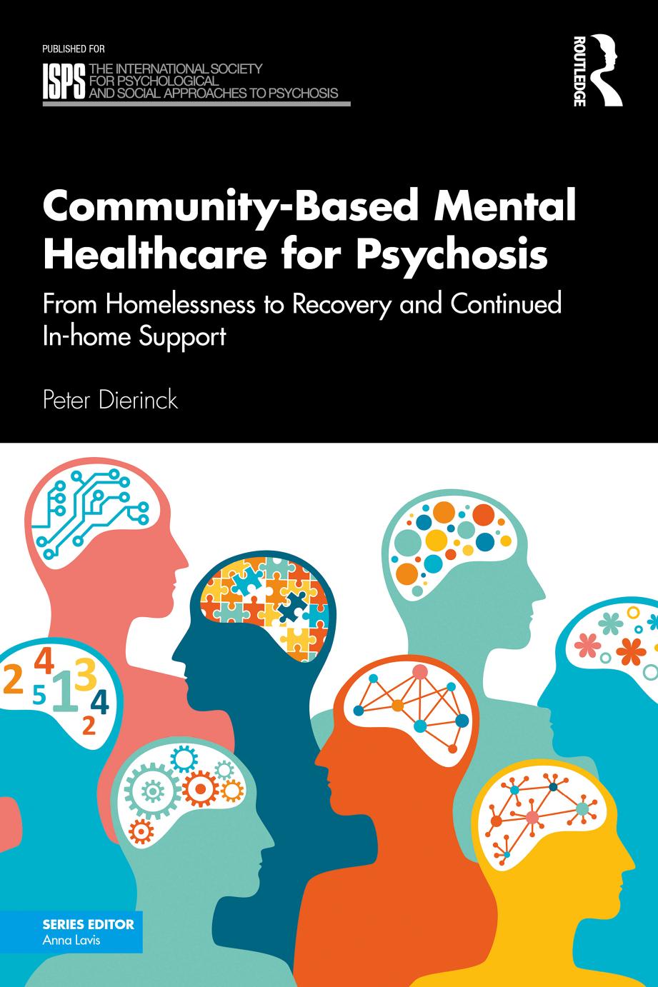 Community-Based Mental Healthcare for Psychosis: From Homelessness to Recovery and Continued In-home Support by Peter Dierinck