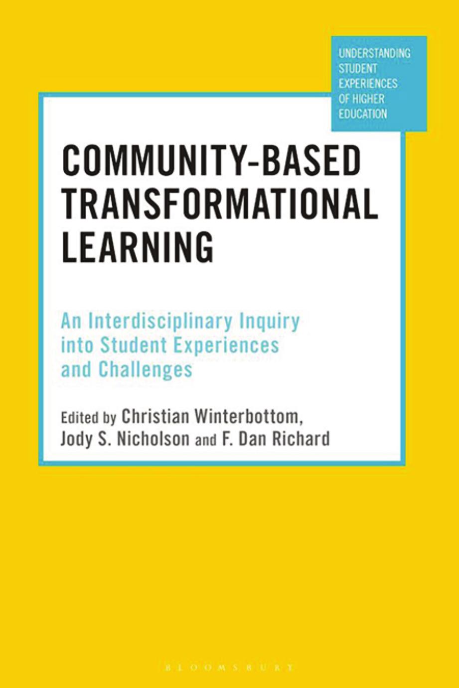 Community-Based Transformational Learning: An Interdisciplinary Inquiry into Student Experiences and Challenges by Christian Winterbottom; Jody S. Nicholson; F. Dan Richard