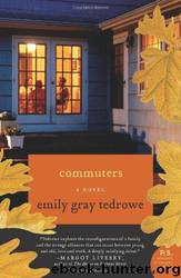 Commuters: A Novel by Emily Gray Tedrowe
