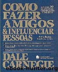 Como Fazer Amigos e Influenciar Pessoas by Dale Carnegie