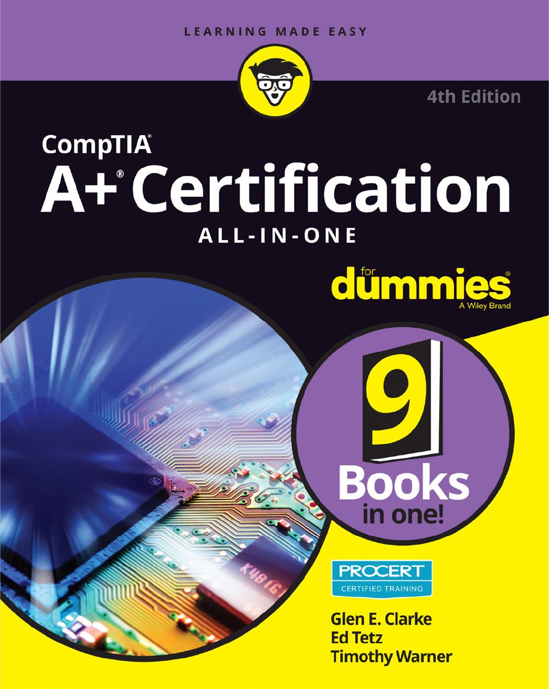 CompTIA A+ Certification All-in-One For Dummies by Glen E. Clarke Edward Tetz Timothy Warner