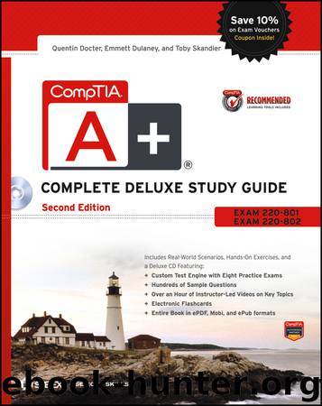 CompTIA A+ Complete Deluxe Study Guide by Quentin Docter & Emmett Dulaney & Toby Skandier