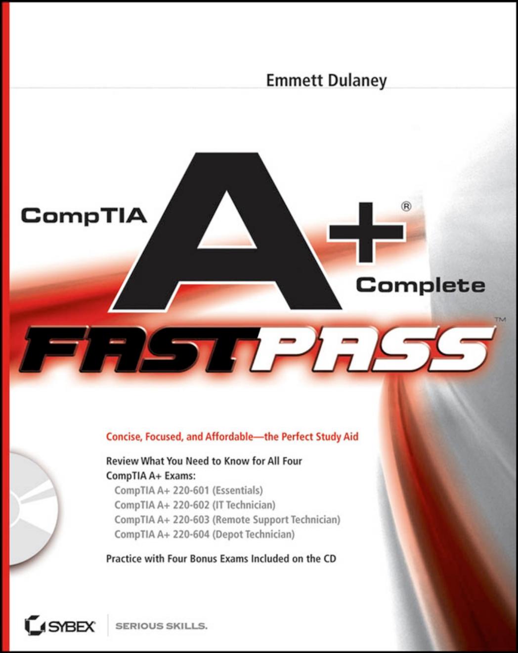 CompTIA A+ Complete Fast Pass w/CD by Emmett Dulaney