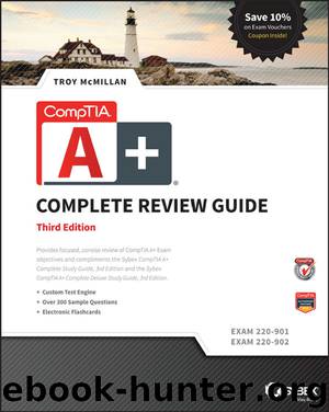 CompTIA A+ Complete Review Guide: Exams 220-901 and 220-902 by Troy McMillan