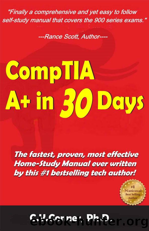 CompTIA A+ In 30 Days: The Training Manual by C.V. Conner